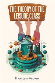 The Theory of the Leisure Class cover image