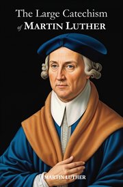 The Large Catechism of Martin Luther cover image