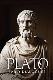 Early Dialogues : Apology, Crito, Charmides, Laches, Lysis, Euthyphro, Ion cover image