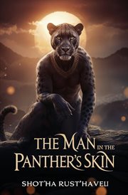 The Man in the Panther's Skin : A Romantic Epic cover image