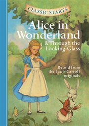 Alice in Wonderland ; : & Through the looking glass cover image