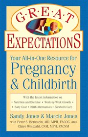 Great Expectations: Your All-In-One Resource for Pregnancy & Childbirth cover image