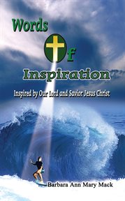Words of inspiration : inspired by our lord and savior Jesus Christ cover image