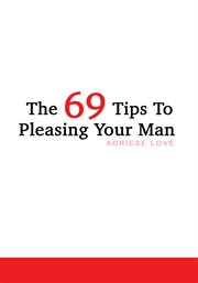 The 69 tips to pleasing your man cover image