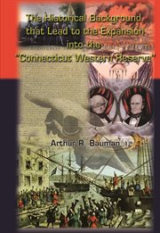 The historical background that lead to the expansion into the "Connecticut Western Reserve" cover image