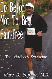 To be or not to be ... pain-free : the mindbody syndrome cover image