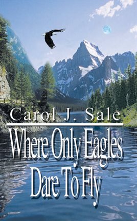 Cover image for Where Only Eagles Dare to Fly