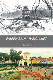 Saigon rain, Hanoi mist : a trigger to the world! cover image