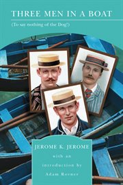Three men in a boat : (to say nothing of the dog) cover image