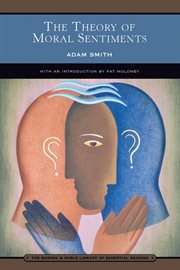 The theory of moral sentiments : By Adam Smith, Professor of Moral Philosophy in the University of Glasgow cover image