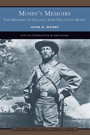 Mosby's memoirs : the memoirs of Colonel John Singleton Mosby cover image