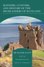 Manners, customs, and history of the Highlanders of Scotland cover image