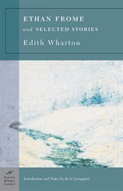 Ethan Frome : and selected stories cover image