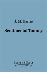 Sentimental Tommy : the story of his boyhood cover image