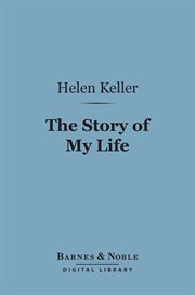The story of my life : with her letters (1887-1901) cover image