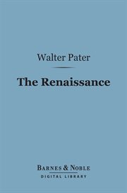 The Renaissance : studies in art and poetry cover image