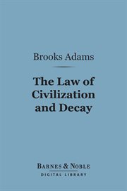 The law of civilization and decay : an essay on history cover image