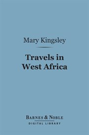Travels in West Africa : Congo français, Corisco, and Cameroons cover image