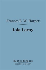 Iola Leroy, or, Shadows uplifted cover image