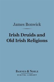 Irish Druids and old Irish religions cover image