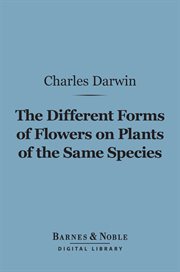 The different forms of flowers on plants of the same species cover image