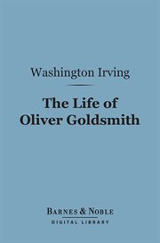 The life of Oliver Goldsmith cover image