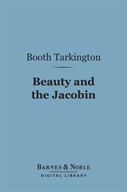 Beauty and the Jacobin : an interlude of the French Revolution cover image