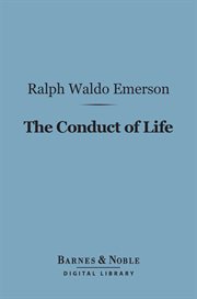 The conduct of life : nature and other essays cover image