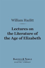 Lectures on the literature of the age of Elizabeth cover image
