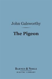 The pigeon : a fantasy in three acts cover image
