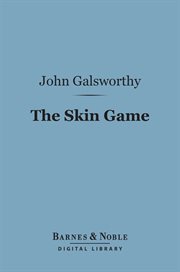 The skin game : a tragi-comedy cover image