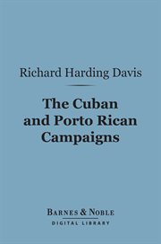 The Cuban and Porto Rican campaigns cover image