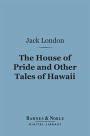 The house of pride and other tales of Hawaii cover image