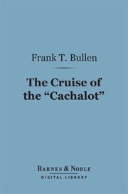 The cruise of the "Cachalot" : round the world after sperm whales cover image