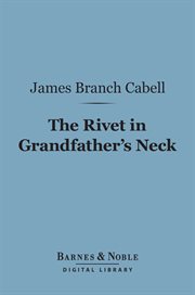 The rivet in grandfather's neck : a comedy of limitations cover image