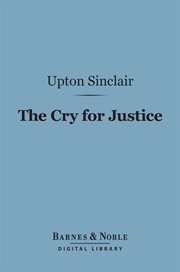 The cry for justice : an anthology of the literature of social protest cover image