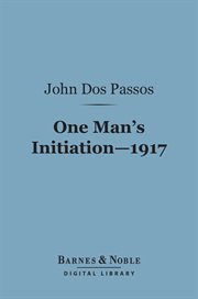 One man's initiation: 1917 ; : a novel cover image