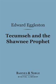 Tecumseh and the Shawnee Prophet cover image