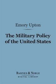 The military policy of the United States cover image