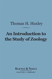 An introduction to the study of zoology : illustrated by the crayfish cover image