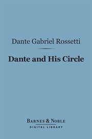 Dante and his circle : with the Italian poets preceding him cover image