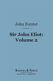 Sir John Eliot. Volume 2 cover image