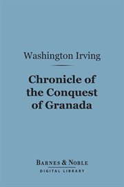 Chronicle of the Conquest of Granada cover image