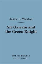 Sir Gawain and the Green Knight : a Middle-English Arthurian romance retold in modern prose cover image