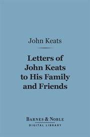 Letters of John Keats to his family and friends cover image