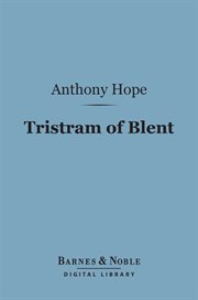Tristram of Blent : an episode in the story of an ancient house cover image