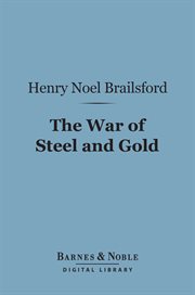 The war of steel and gold : a study of the armed peace cover image