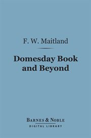 Domesday book and beyond : three essays in the early history of England cover image