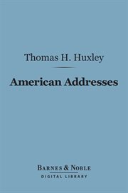 American addresses : with a Lecture on the study of biology cover image