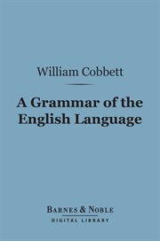 A grammar of the English language : in a series of letters cover image